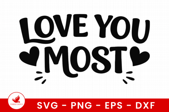 A Love You Most SVG Review for T-Shirt & Craft Graphics