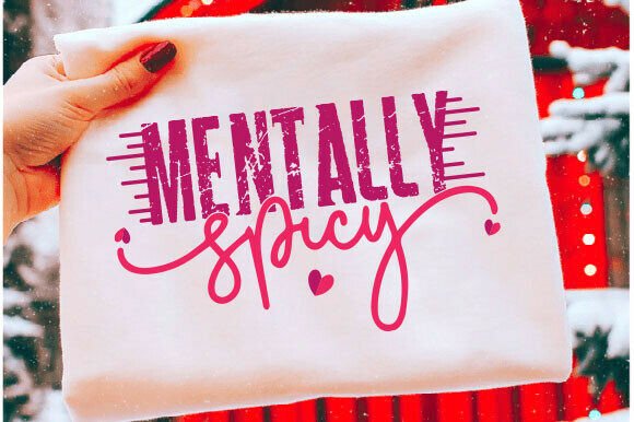 Mentally Spicy Graphics for Bold T-Shirt Designs
