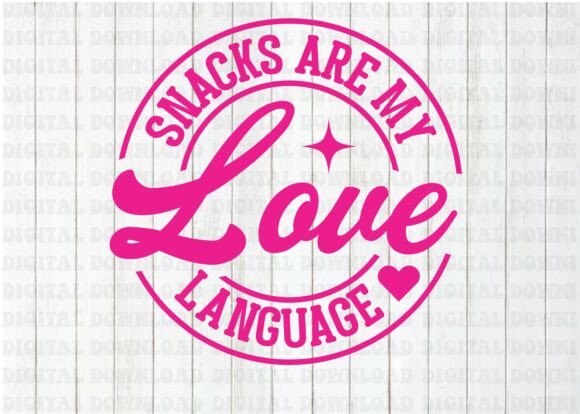 Snacks Are My Love Language: A Versatile Graphics Design for Crafters